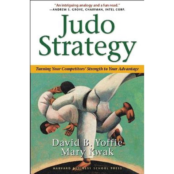 Pre-Owned Judo Strategy: Turning Your Competitors Strength to Your Advantage (Paperback) 1591391261 9781591391265
