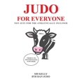 thumbnail image 1 of Judo for Everyone: Not Just for the Athletically Inclined (Paperback), 1 of 1