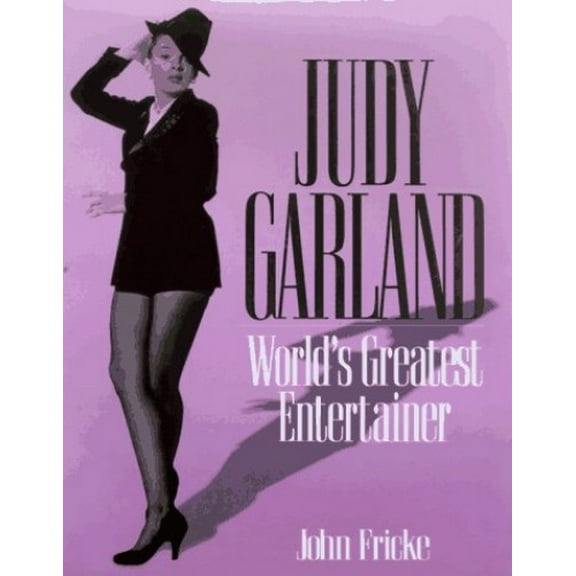 Pre-Owned Judy Garland: World's Greatest Entertainer (Hardcover) 1567312047 9781567312041