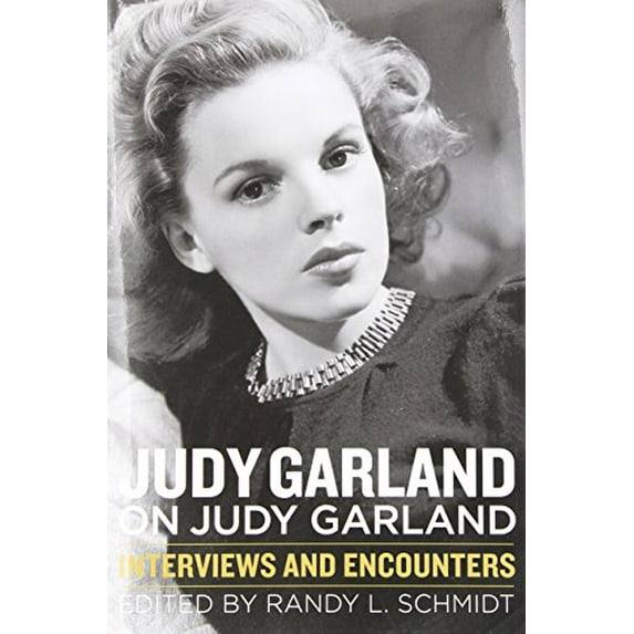 Pre-Owned JUDY GARLAND ON JUDY GARLAND: Interviews and Encounters (Musicians in Their Own Words) Paperback