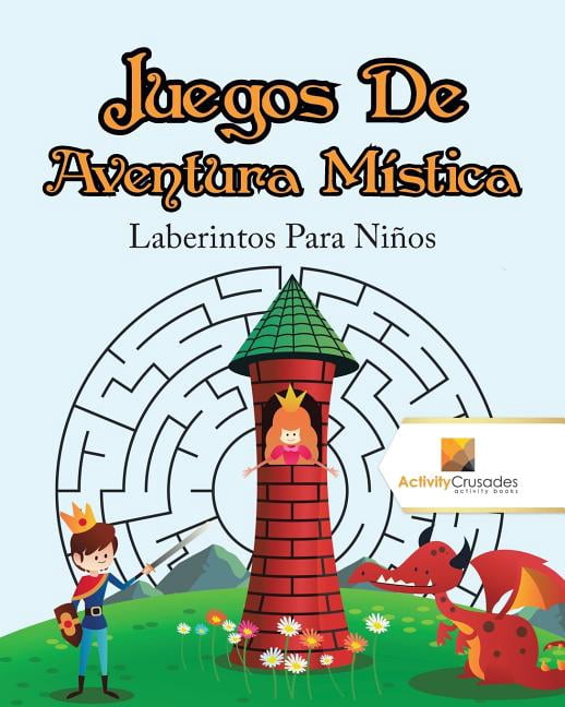 Juegos De Aventura Mística: Laberintos Para Niños, (Paperback)