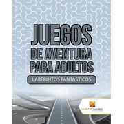 Juegos De Aventura Para Adultos Laberintos Fantasticos, Paperback