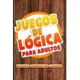 thumbnail image 1 of Juegos de Lógica para Adultos: Libro con Juegos De Ingenio Sudoku, Laberintos, Kakuro con dificultad media ideal para el tiempo libre (Paperback), 1 of 1
