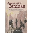 thumbnail image 1 of Juegos entre cenizas : El triunfo de la inocencia frente a la adversidad (Paperback), 1 of 1