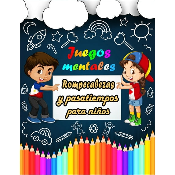 Juegos mentales: Rompecabezas y pasatiempos para niños de 7 a 12 años - Sudoku (4×4, 6×6, 9×9), Descifrar palabras, Laberintos, Tic tac toe, páginas para colorear (Paperback)