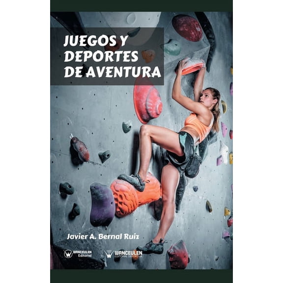 Juegos Y Deportes De Aventura Spanish Edition Paperback 8495883090 9788495883094 JAVIER BERNAL