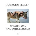 thumbnail image 1 of Pre-Owned Juergen Teller: Donkey Man and Other Stories (Hardcover, 9780847870776, 0847870774), 1 of 1