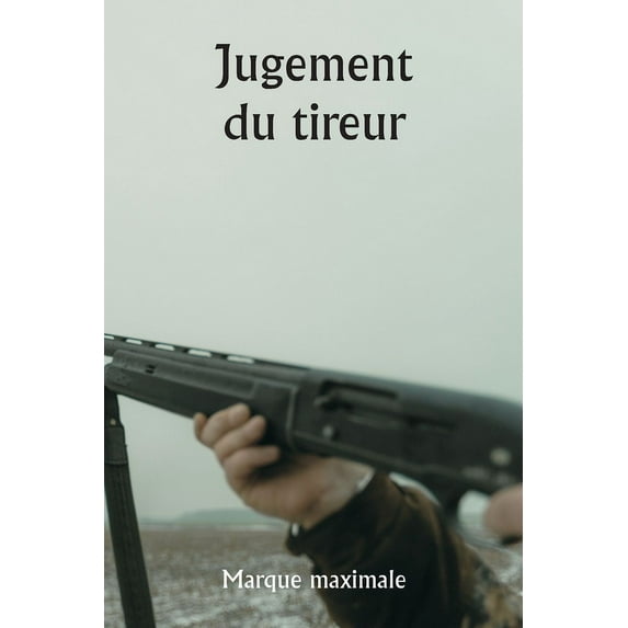 Jugement du tireur, (Paperback)