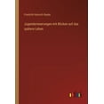 thumbnail image 1 of Jugenderinnerungen mit Blicken auf das spätere Leben (Paperback), 1 of 1