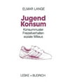 thumbnail image 1 of Jugendkonsum: Empirische Untersuchungen ber Konsummuster, Freizeitverhalten Und Soziale Milieu Bei Jugendlichen in Der Bundesrepublik Deutschland, 1 of 1