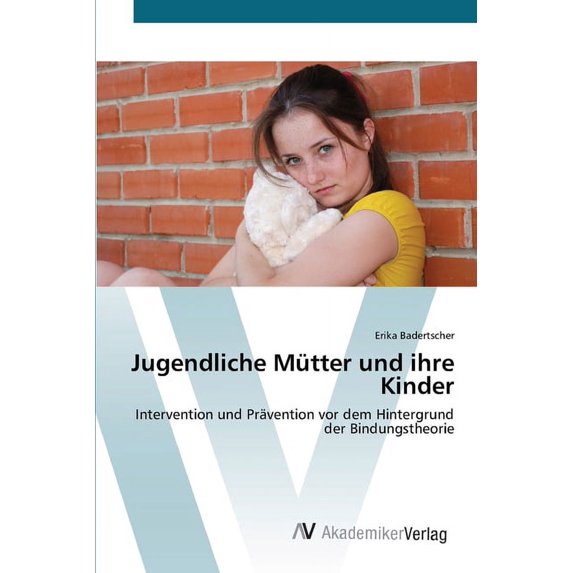 Jugendliche Mütter und ihre Kinder (Paperback)