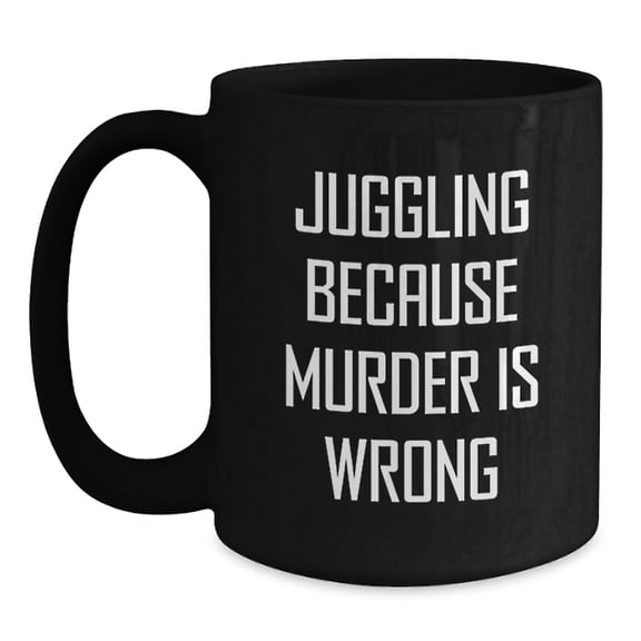 Juggling Enthusiasts Gifts from Friends, Black Coffee Mugs with Funny Quote, Perfect Graduation Juggling Mugs for Juggling Lovers