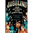 thumbnail image 1 of Pre-Owned Juggling - From Antiquity to the Middle Ages: The forgotten history of throwing and catching (Paperback) 0578410842 9780578410845, 1 of 1