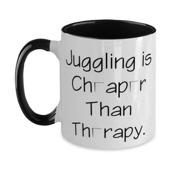 Juggling Gifts For Friends, Juggling is Cheaper Than Therapy, Unique Idea Juggling Two Tone 11oz Mug, Cup From