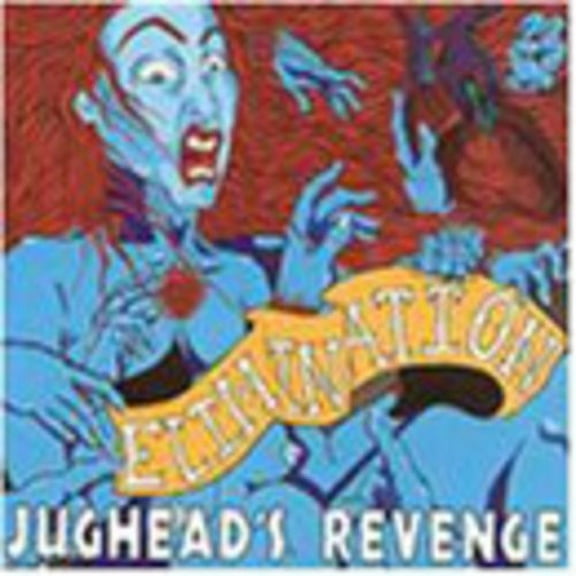 Jughead's Revenge - Elimination - Music & Performance - CD