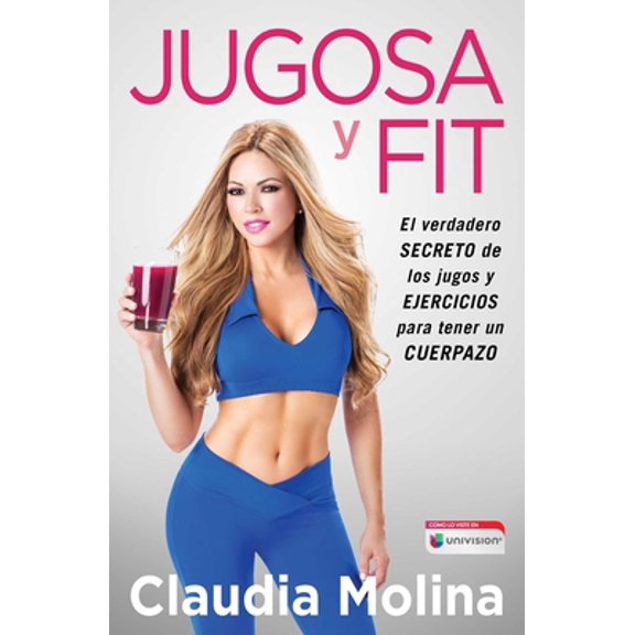 Pre-Owned Jugosa Y Fit: El Verdadero Secreto de Los Jugos Y Ejercicios Para Tener Un Cuerpazo (Paperback) 1501104918 9781501104916