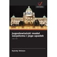 thumbnail image 1 of Jugoslowia&amp;#324;ski model socjalizmu i jego upadek, (Paperback), 1 of 1