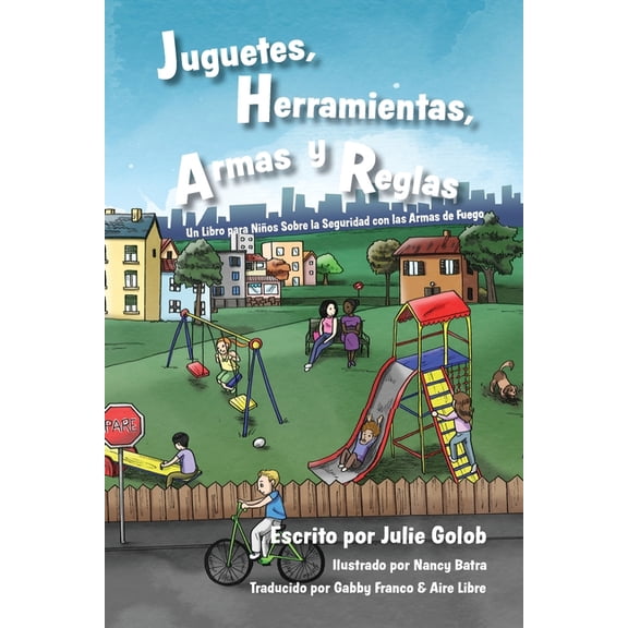 Juguetes, Herramientas, Armas y Reglas: Un Libro para Ninos Sobre la Seguridad con las Armas de Fuego, (Paperback)