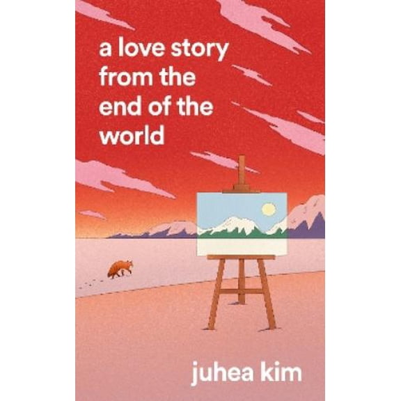 Juhea Kim A Love Story from the End of the World (Paperback)