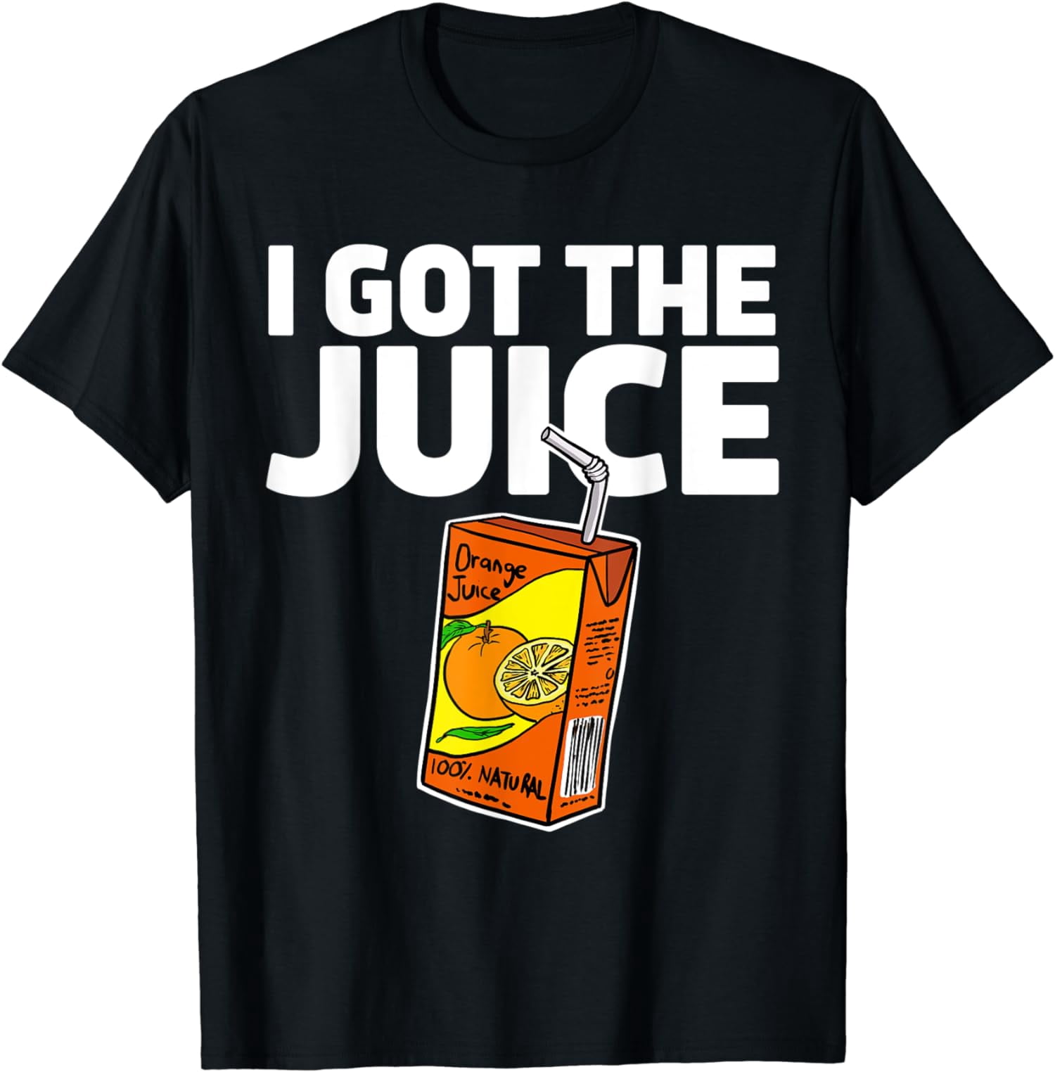 Juice Box I got the Juice T-Shirt - Walmart.com