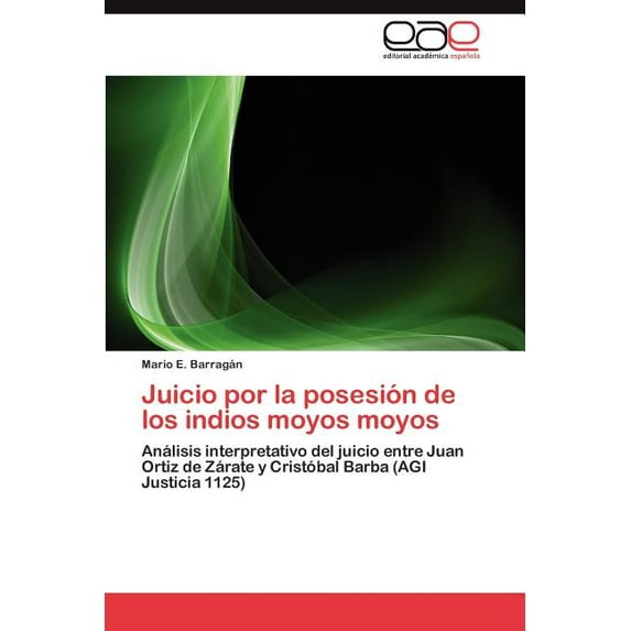 Juicio por la posesión de los indios moyos moyos (Paperback)