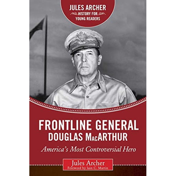 Pre-Owned Frontline General: Douglas MacArthur: America's Most Controversial Hero (Jules Archer History for Young Readers) Paperback