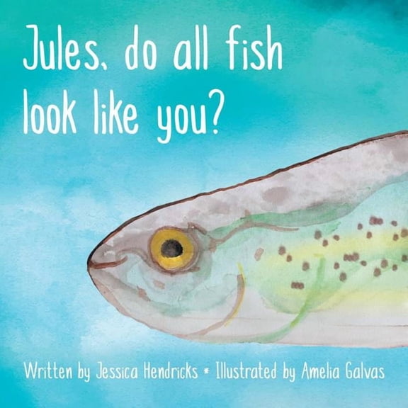 Jules, Do All Fish Look Like You?, (Paperback)