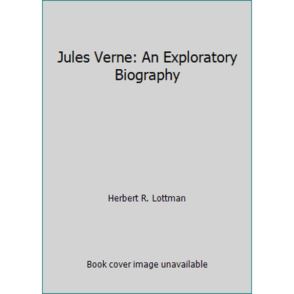 Pre-Owned Jules Verne: An Exploratory Biography (Hardcover) 0312146361 9780312146368