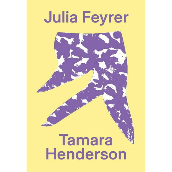 Julia Feyrer & Tamara Henderson: Bottles Under the Influence, Consider the Belvedere, the Last Waves (Paperback)