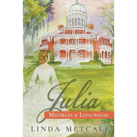 Julia: Mistress of Longwood, (Paperback)
