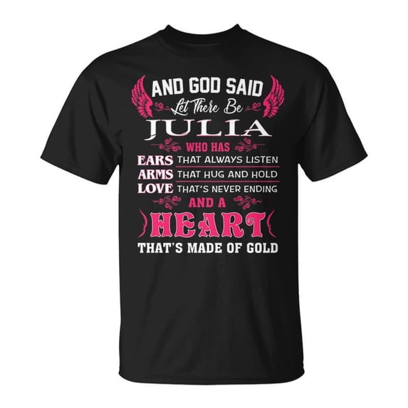 Julia Name And God Said Let There Be Julia TShirt