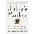 thumbnail image 1 of Pre-Owned Julia's Mother: Life Lessons in the Pediatric ER (Paperback) 0312277350 9780312277352, 1 of 1