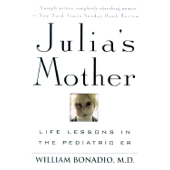 Pre-Owned Julia's Mother: Life Lessons in the Pediatric ER (Paperback) 0312277350 9780312277352