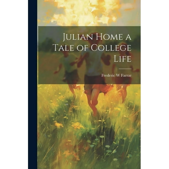 Julian Home a Tale of College Life (Paperback)