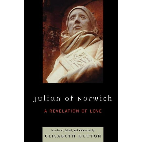 Sacred Literature Trust Series: Julian of Norwich : A Revelation of Love (Paperback)