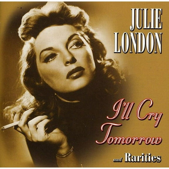 Julie London - I'll Cry Tomorrow and Rarities - Music & Performance - CD