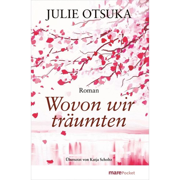 Julie Otsuka,Katja Scholtz Wovon wir trumten (marePocket) (Paperback)