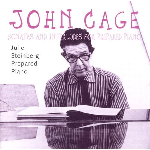 Julie Steinberg - Sonatas & Interludes for Prepared Piano - Music & Performance - CD