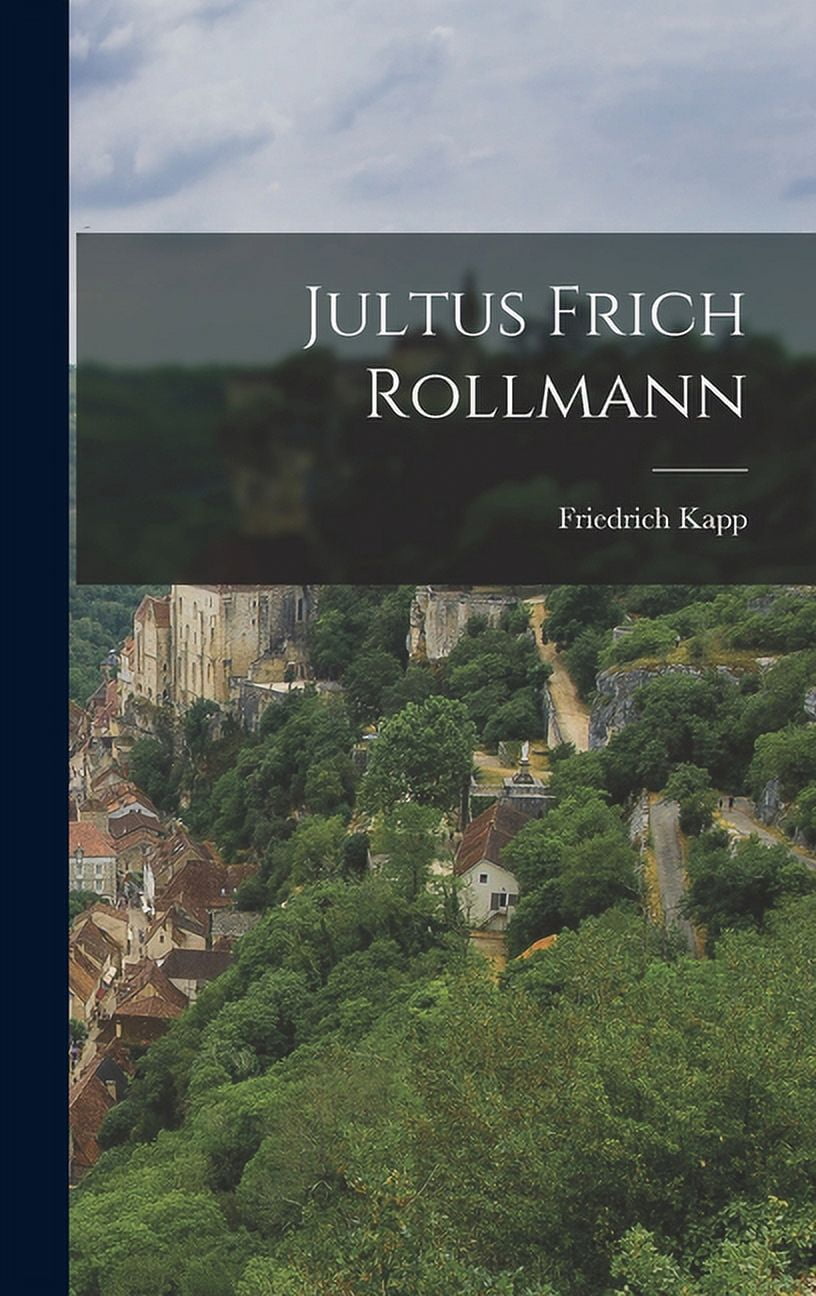 Jultus Frich Rollmann (Hardcover) - Walmart.com