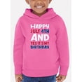 thumbnail image 1 of July 4Th Is My Birthday Hoodie Toddler -Image by Shutterstock,  2 Toddler, 1 of 4