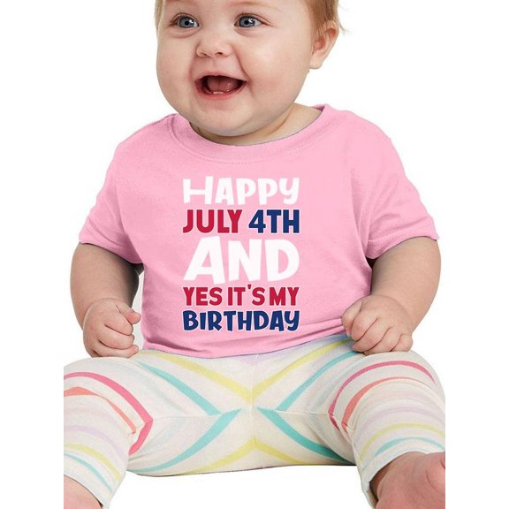 July 4Th Is My Birthday T-Shirt Infant -Image by Shutterstock,  18 Months