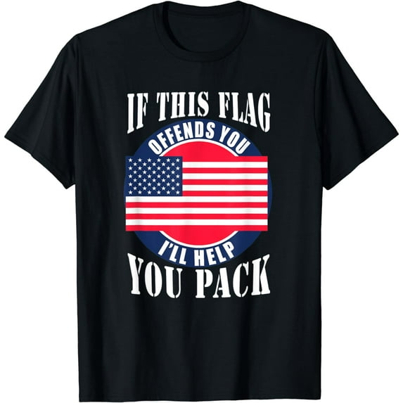 July 4th If This Flag Offends You Patriotic American T-Shirt
