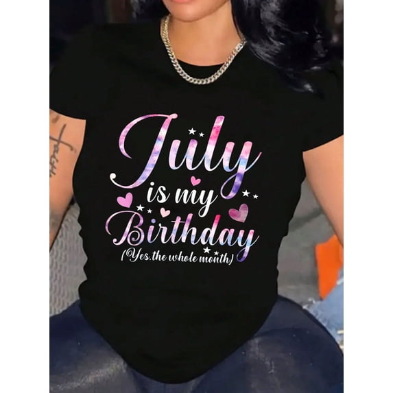 July Birthday Celebration Graphic Print Women T-Shirt Cotton Casual Short Sleeve Breathable