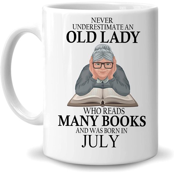 July Birthday Gifts for Women Reading Lover Book Lover Bookworm Reader Librarian - Never Underestimate An Old Lady Who Reads Many Books Born In July 11oz White Ceramic Coffee Tea Mug