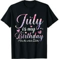 thumbnail image 1 of July Birthday T-Shirt July Is My Birthday Yes The Whole Month Funny, 1 of 4