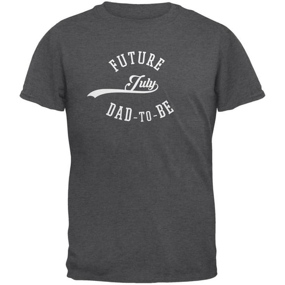 July Dad to Be Dark Heather Adult T-Shirt - X-Large