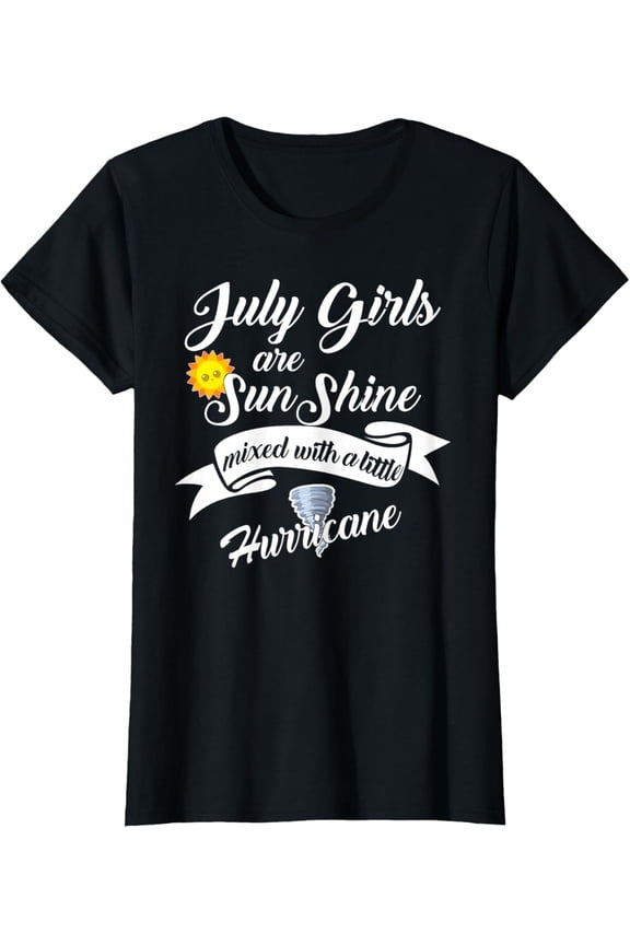 July Girls Are SunShine Mixed With Little Hurricane T-Shirt