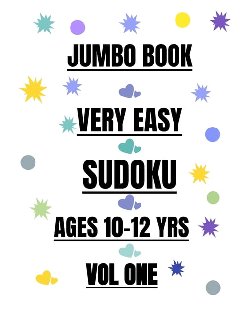 Jumbo Book Very Easy Sudoku Ages 10-12 Years Vol 1 : 300 Fun Logic Puzzles for Children (Paperback)