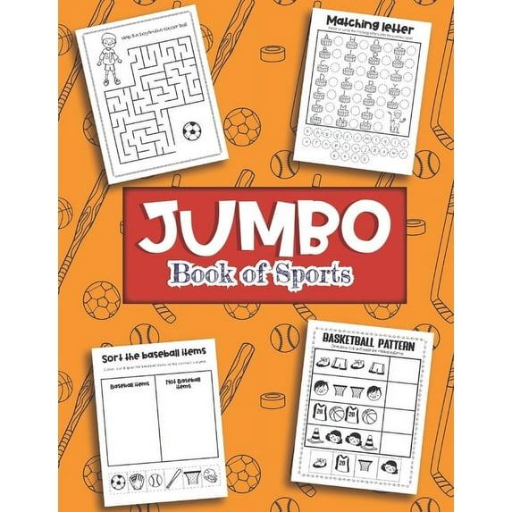 Jumbo Book of Sports: Over 40 Fun Designs For Boys And Girls - Hockey, Soccer, Baseball, Football Educational Worksheets, (Paperback)