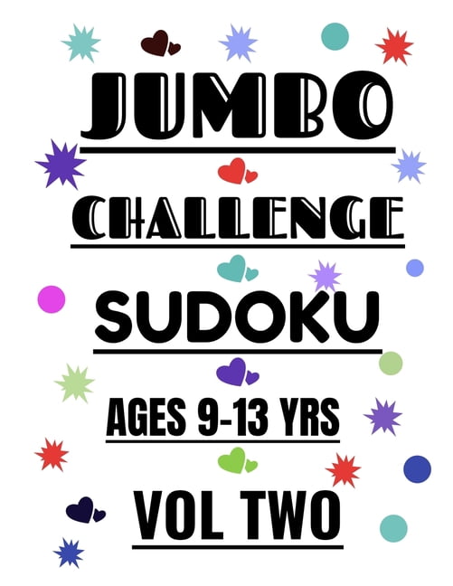 Jumbo Challenge Sudoku Ages 9-13 Years Vol 2 : 300 Puzzles for Ages 9-12 Years (Paperback)